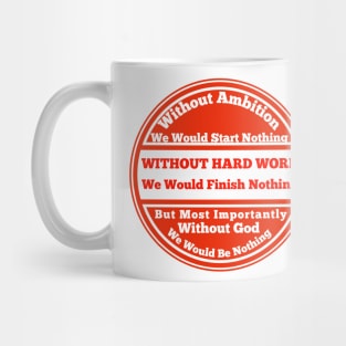 WHAT WOULD WE BE WITHOUT GOD Mug